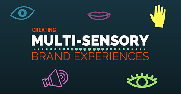 Your Guide to Creating Multi-Sensory Brand Experiences