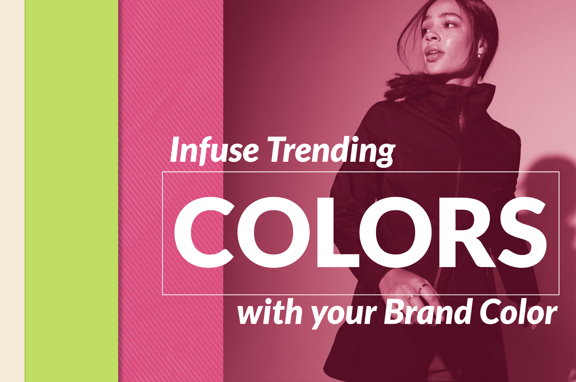 Infuse Trending Colors with Your Brand Color